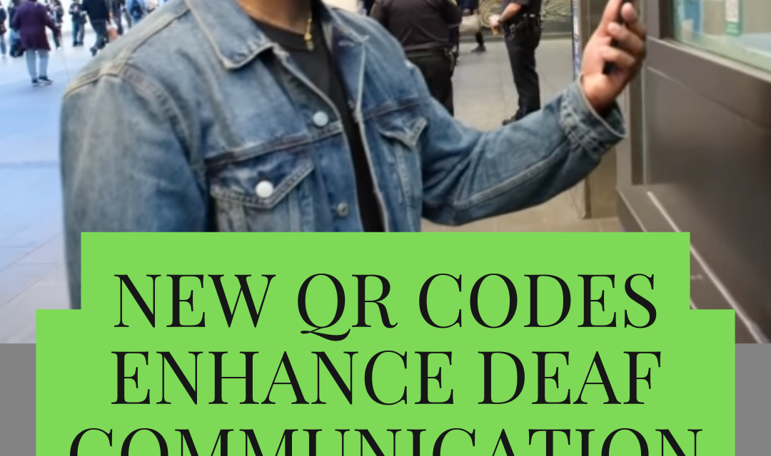 New QR Codes Enhance Deaf Communication on Transit