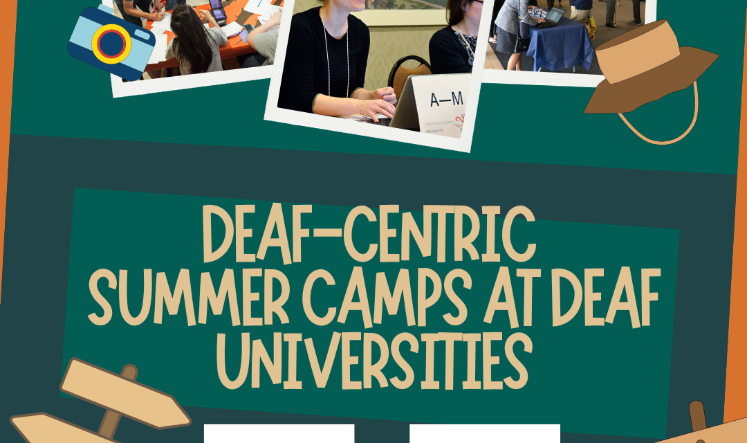 Discovering Excellence: A Guide to Deaf-Centric Summer Camps at Deaf Universities