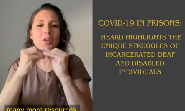 COVID-19 in Prisons: HEARD Highlights the Unique Struggles of Incarcerated Deaf and Disabled Individuals