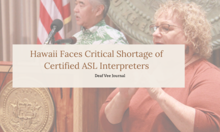 Hawaii Faces Critical Shortage of Certified ASL Interpreters